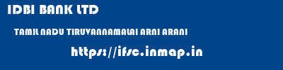 IDBI BANK LTD  TAMIL NADU TIRUVANNAMALAI ARNI ARANI  ifsc code